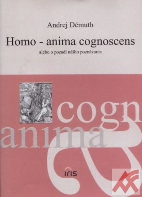Homo-anima cognoscens alebo o pozadí nášho poznávania