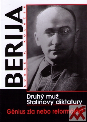 Berija - druhý muž Stalinovy diktatury - Luboš Y. Koláček