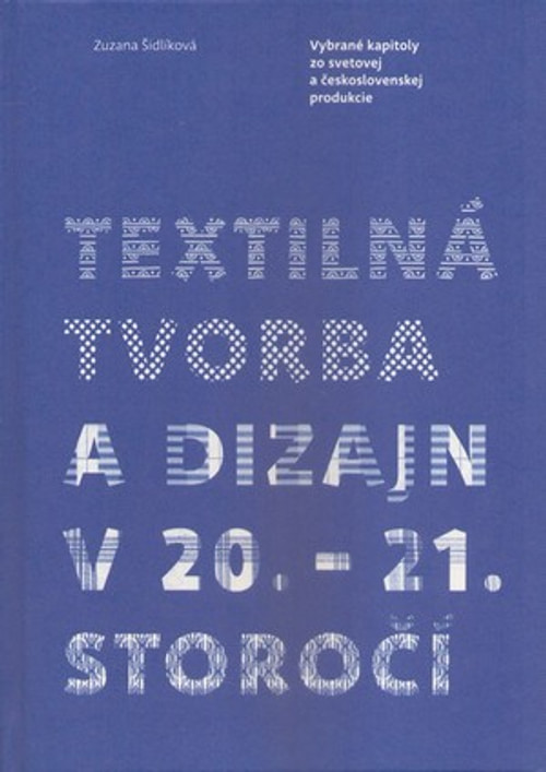 Textilná tvorba a dizajn v 20.-21. storočí