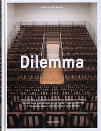 Dilemma. Tri stredoeurópske varianty výstavy Ilony Németh