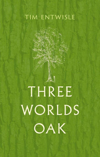 Three Worlds Oak