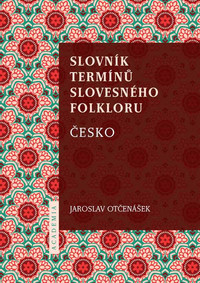 Slovník termínů slovesného folkloru. Česko