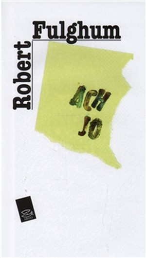 Kniha Ach jo - Robert Fulghum