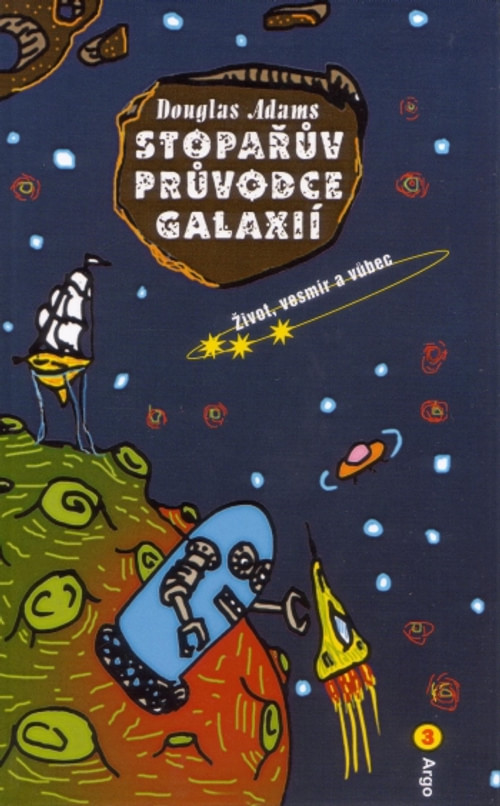 Stopařův průvodce Galaxií 3. - Život, vesmír a vůbec