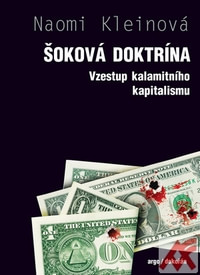 Šoková doktrína. Vzestup kalamitního kapitalismu