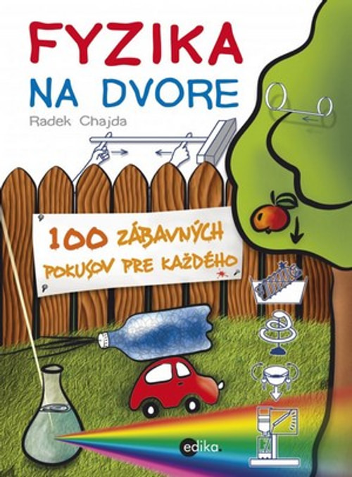 Fyzika na dvore. 100 zábavných pokusov pre každého