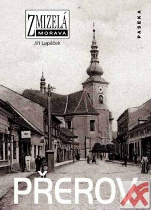 Přerov - Zmizelá Morava