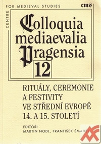 Rituály, ceremonie a festivity ve střední Evropě 14. a 15. století