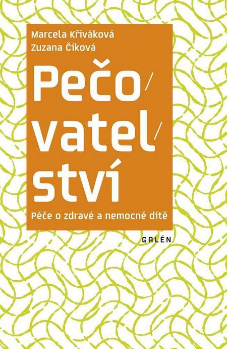 Pečovatelství. Péče o zdravé a nemocné dítě