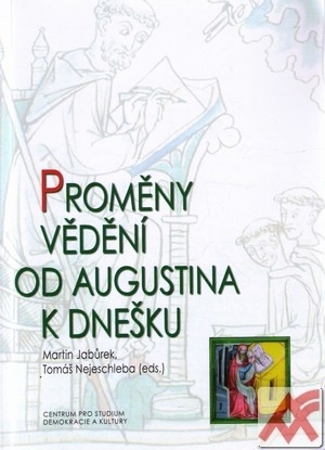 Proměny vědění od Augustina k dnešku. Pavlu Flossovi k narozeninám