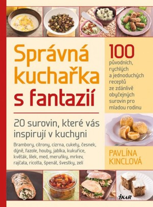 Správná kuchařka s fantazií. 20 surovin, které vás inspirují v kuchyni