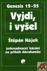 Vyjdi, i vyšel. Jedenadvacet kázání na příběh Abrahamův