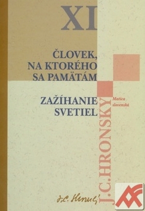 Človek, ktorého si pamätám. Zažíhanie svetiel - Zobrané spisy XI.