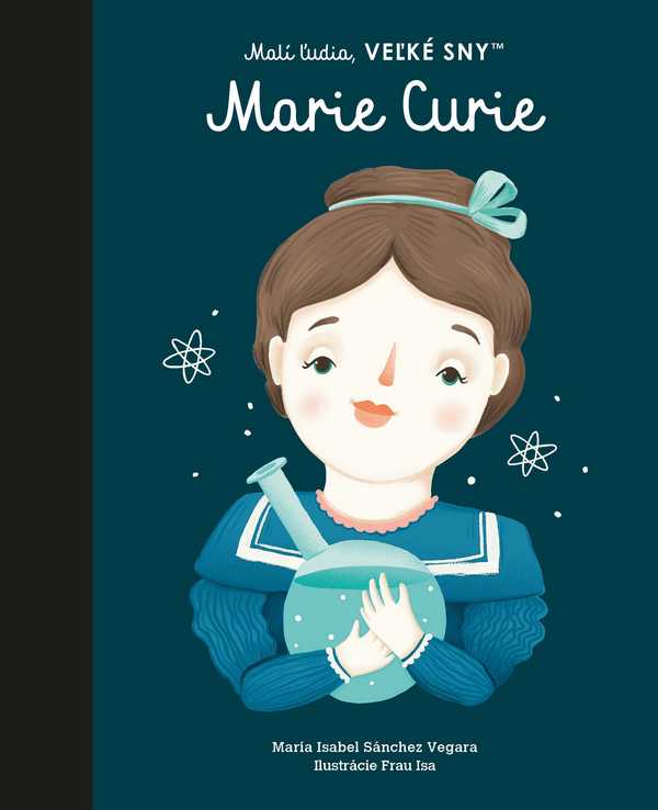 Marie Curie - Malí ľudia, veľké sny