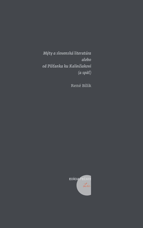 Mýty a slovenská literatúra alebo od Pišťanka ku Kalinčiakovi (a späť)