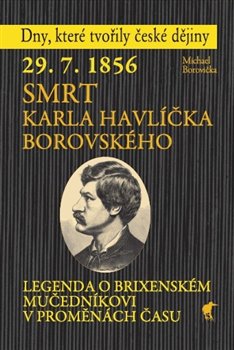 29.7.1856 - Smrt Karla Havlíčka Borovského