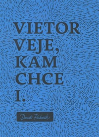 Vietor veje, kam chce I.