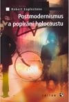 Postmodernismus a popírání holocaustu