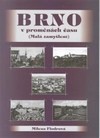 Brno v proměnách času (Malá zamyšlení)