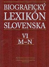 Biografický lexikón Slovenska VI. (M - N)