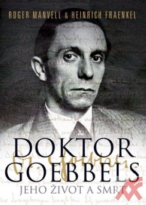 Doktor Goebbels. Jeho život a smrt