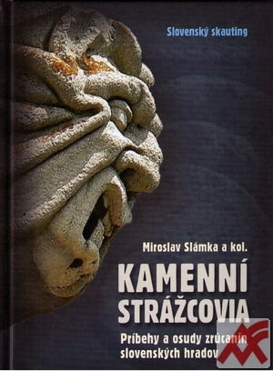 Kamenní strážcovia I. - Príbehy a osudy zrúcanín slovenských hradov