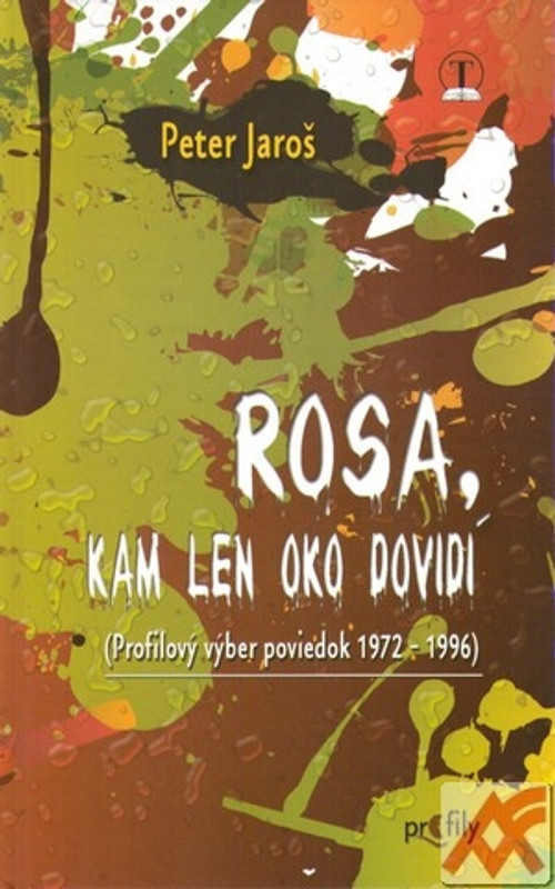 Rosa, kam len oko dovidí (Profilový výber poviedok 1972-1996)