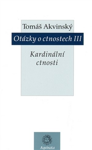Kniha Otázky o ctnostech III. Kardinální ctnosti