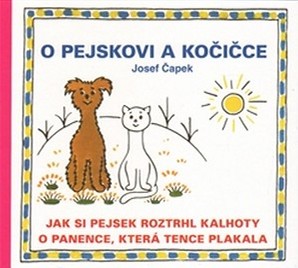 O pejskovi a kočičce. Jak si pejsek roztrhl kalhoty a O panence, která tence pla