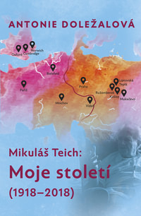 Mikuláš Teich: Moje století (1918-2018)