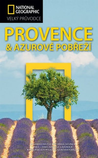 Provence a Azurové pobřeží - Velký průvodce National Geographic