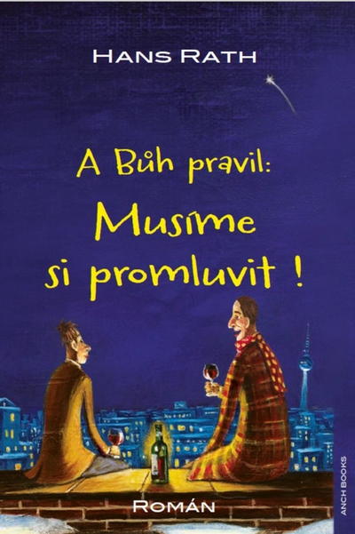 A Bůh pravil: Musíme si promluvit!