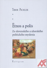 Etnos a polis. Zo slovenského a uhorského politického myslenia