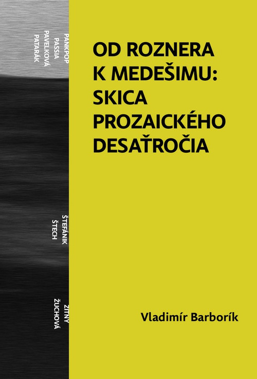 Od Roznera k Medešimu: Skica prozaického desaťročia