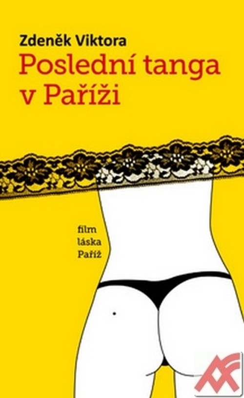 Poslední tanga v Paříži. Film, láska, Paříž