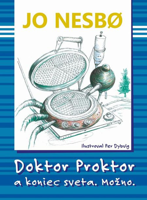 Doktor Proktor a koniec sveta. Možno.
