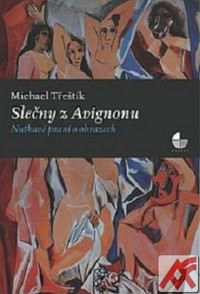 Slečny z Avignonu. Nutkavé psaní o obrazech