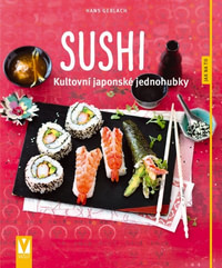 Sushi. Kultovní japonské jednohubky