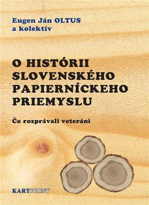 O histórii slovenského papierníckeho priemyslu. Čo rozprávali veteráni