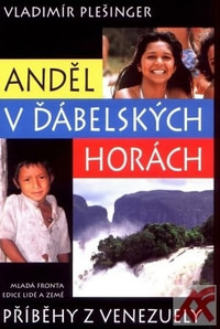 Anděl v Ďábelských horách - Příběhy z Venezuely