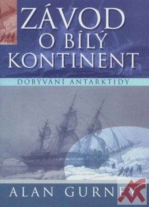 Závod o Bílý kontinent - Dobývání Antarktidy