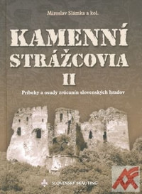 Kamenní strážcovia II. - Príbehy a osudy zrúcanín slovenských hradov