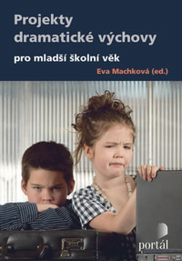 Projekty dramatické výchovy pro mladší školní věk