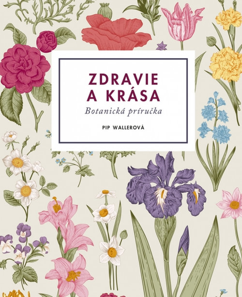 Zdravie a krása. Botanická príručka