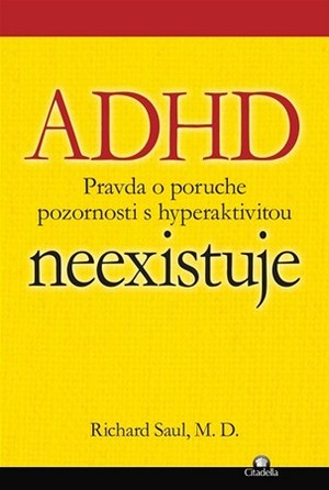 Kniha ADHD neexistuje - Saul Richard