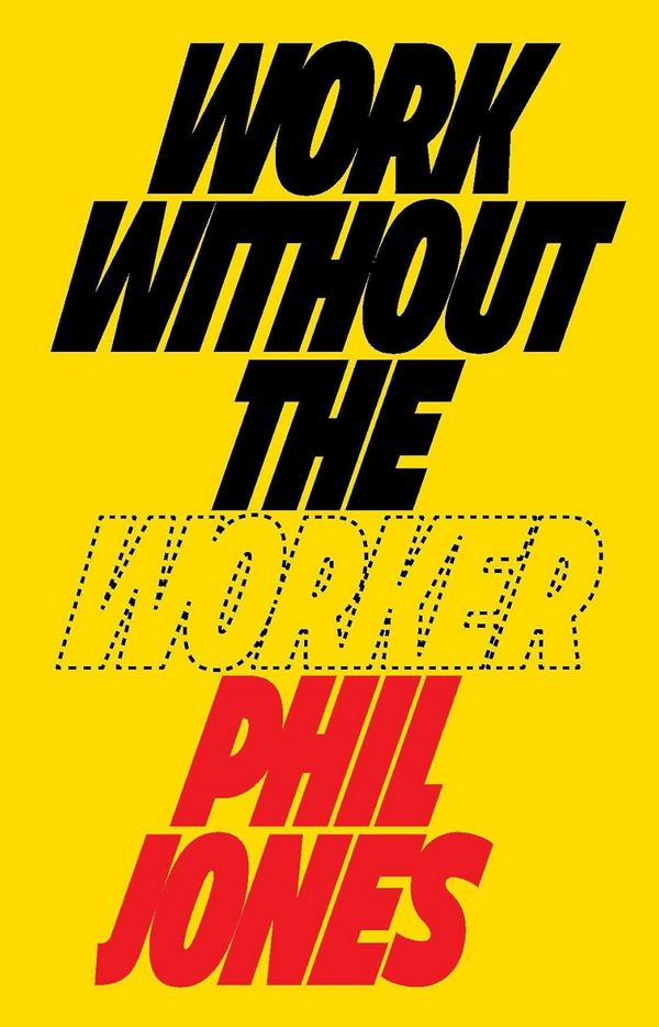 Work Without the Worker