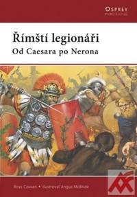 Římští legionáři. Od Ceasara po Nerona