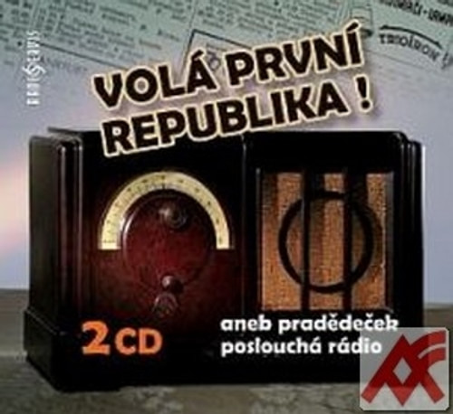 Volá první republika! aneb pradědeček poslouchá rádio - 2 CD (audiokniha)