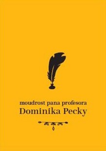 Moudrost pana profesora Dominika Pecky