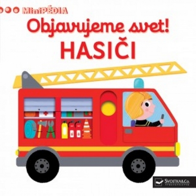 Objavujeme svet! Hasiči - MiniPÉDIA